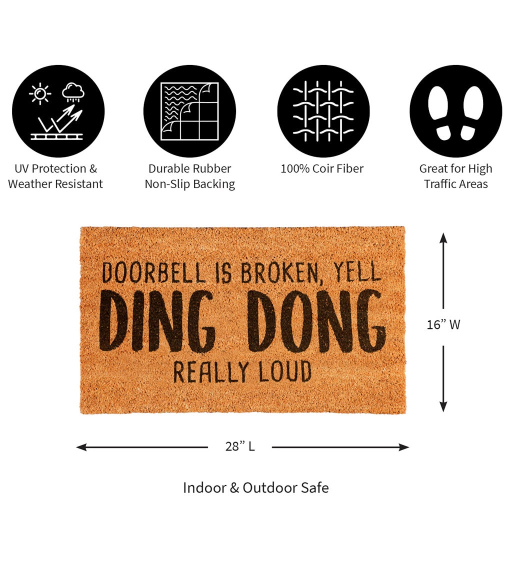 "Doorbell Broken, Yell 'Ding-Dong' Really Loud" Decorative Coir Mat, 16" x 28"
