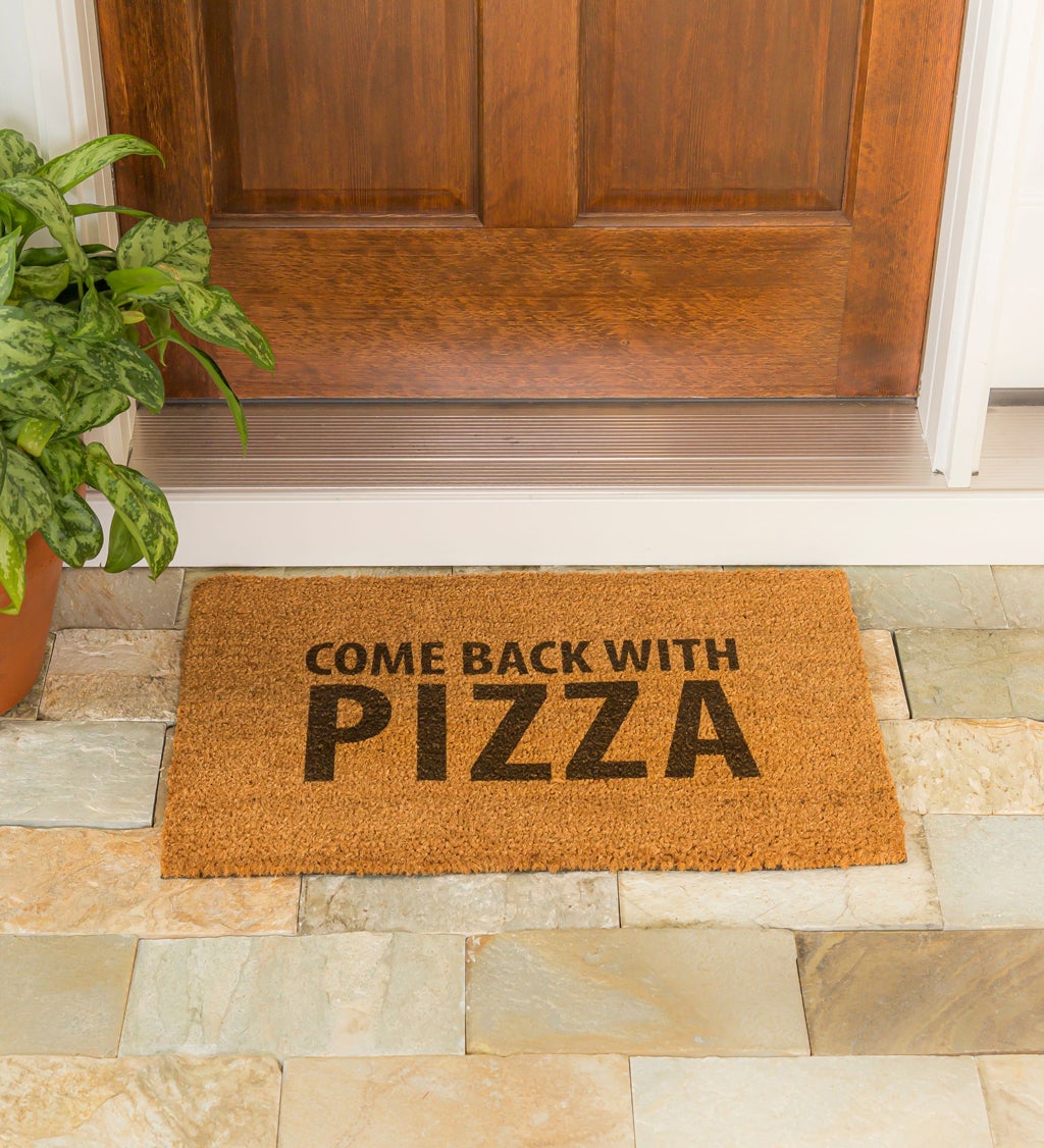 "Come Back with Pizza" Decorative Coir Mat, 16" x 28"