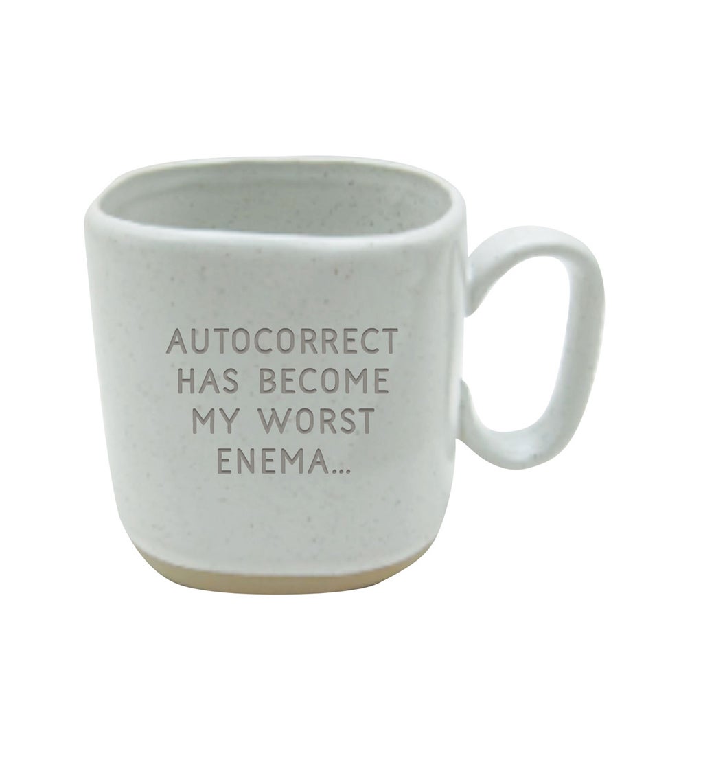 Ceramic Cup, 16 oz, with Stamped Saying, Autocorrect Has Become My Worst Enema