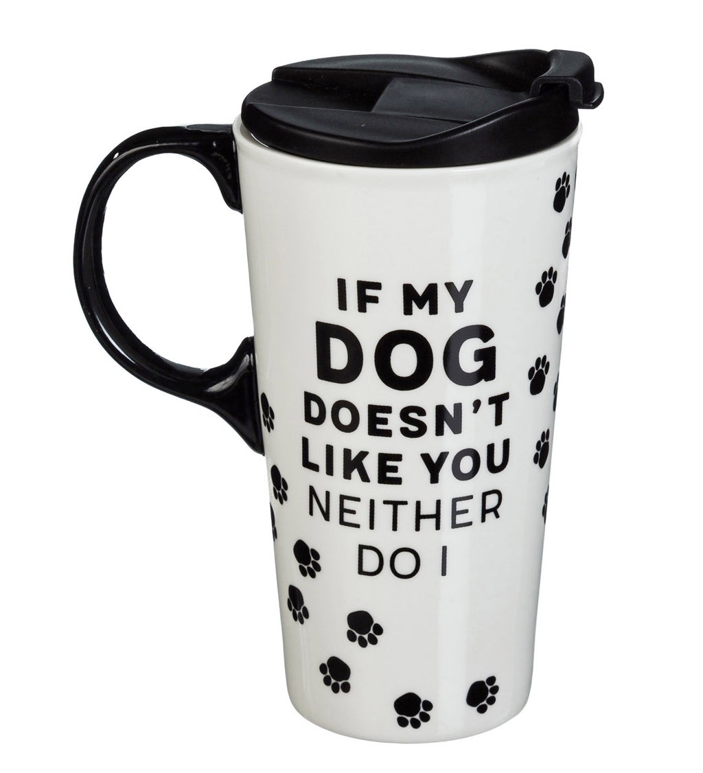 Ceramic Travel Cup With Box And Tritan Lid, 17 Oz, If My Dog Doesn't like You