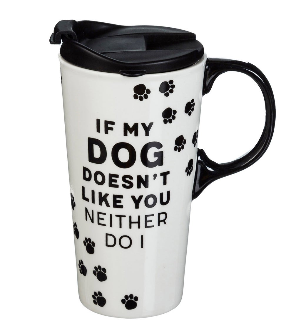 Ceramic Travel Cup With Box And Tritan Lid, 17 Oz, If My Dog Doesn't like You
